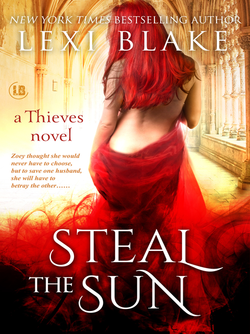 Title details for Steal the Sun, Thieves, Book 4 by Lexi Blake - Available